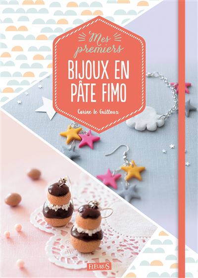 Mes Premiers Bijoux En Pate Fimo Broche Carine Le Guilloux Achat Livre Fnac