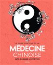Le guide pratique de la médecine chinoise