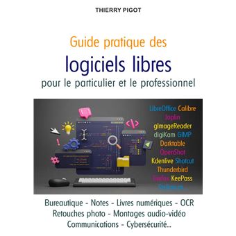 Guide pratique des logiciels libres pour le particulier et le professionnel