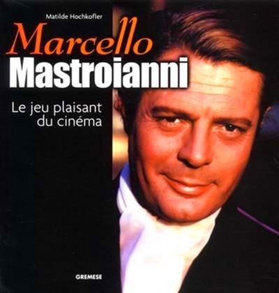 Marcello Mastroianni - Matilde Hochkofler - relié