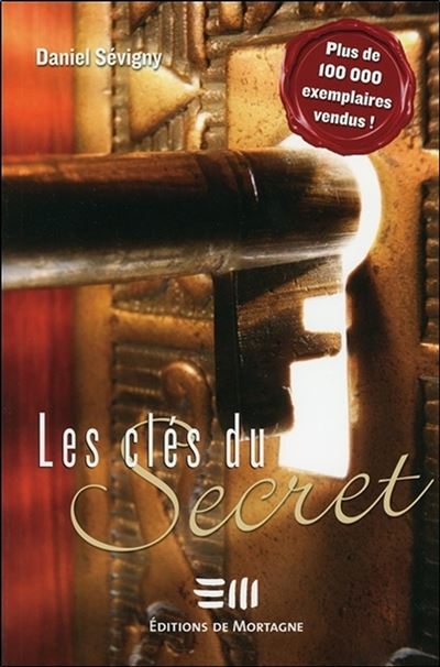 Les clés du Secret - Daniel Sévigny - broché