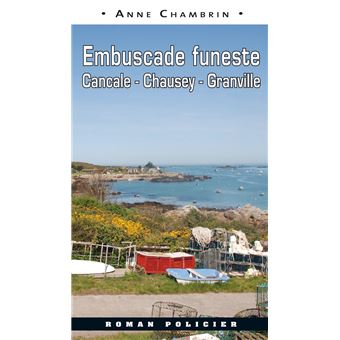 Embuscade funeste - Cancale - Chausey - Granville