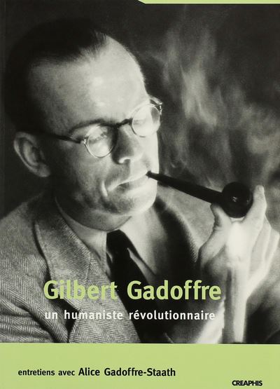 Gilbert Gadoffre un humaniste révolutionnaire broché Gilbert