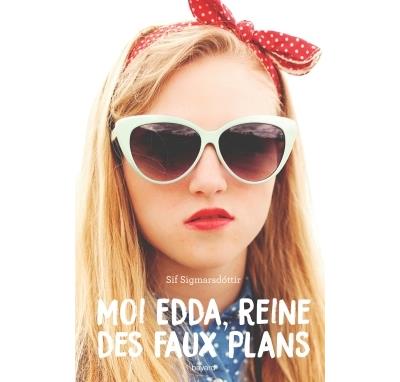 Moi, Edda, reine des faux plans