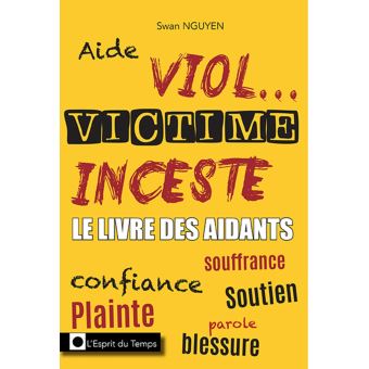 Aider Une Victime De Viol Ou D Inceste Les Conseils D Une Ecoutante Broche Swan Nguyen Achat Livre Fnac