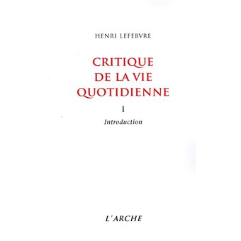 Critique de la vie quotidienne, tome 1 : Introduction - 1