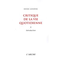 Critique de la vie quotidienne, tome 1 : Introduction