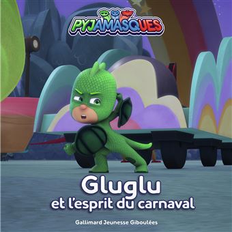Les Pyjamasques Gluglu Et L Esprit Du Carnaval