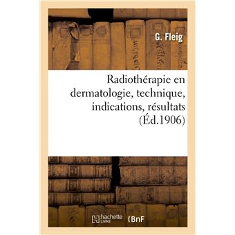 Radiothérapie en dermatologie, technique, indications, résultats