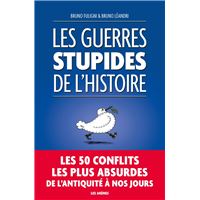 Les Guerres stupides de l'Histoire