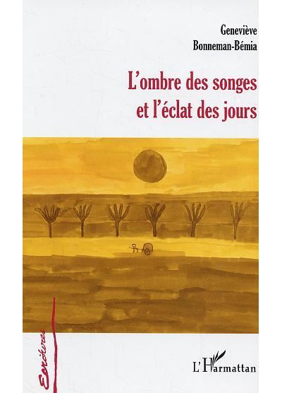 Ombre Des Songes Et Léclat Des Jours Broché Geneviève Bonneman Bemia Achat Livre Fnac 9685