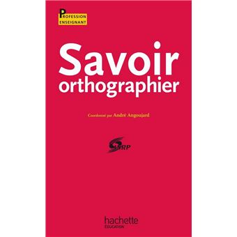 Profession enseignant - Savoir orthographier - Ebook epub - 1