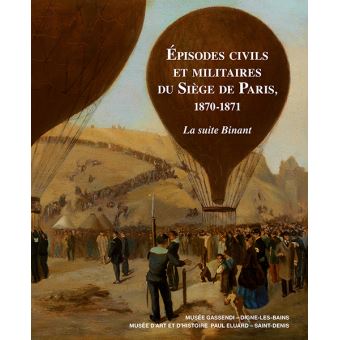 Episodes civiles et militaires du Siège de Paris, 1870-1871