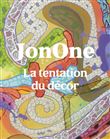 JonOne. La tentation du décor
