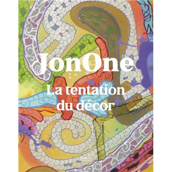 JonOne. La tentation du décor
