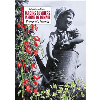 Jardins ouvriers, jardins de demain