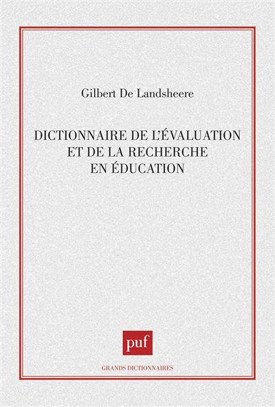 Dictionnaire de l'évaluation et de la recherche en éducation