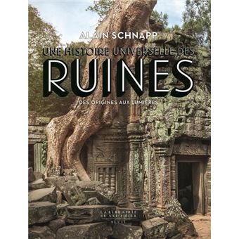 Une histoire universelle des ruines