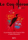 Le coq-héron 253 - La psychanalyse selon Françoise Dolto et Sophie Morgenstern