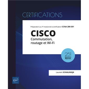 CISCO - Commutation, routage et Wi-Fi - Préparation au 2e module de la certification CCNA 200-301