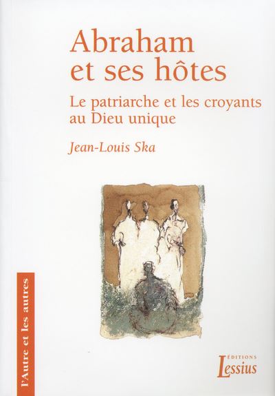 Abraham et ses hôtes - Jean-Louis Ska - broché