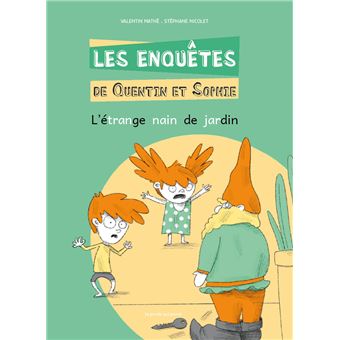 Les enquêtes de quentin et sophie tome 10 - l'étrange nain de jardin