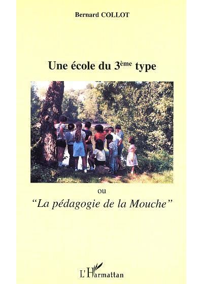 Une ecole du 3e type ou la pedagogie de la mouche