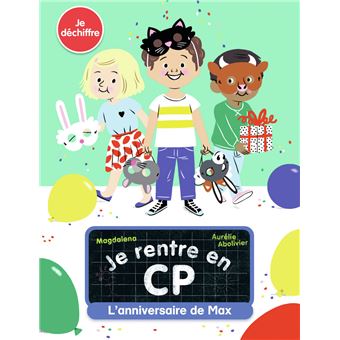 Mon Premier Cp L Anniversaire De Max Magdalena Aurelie Abolivier Broche Achat Livre Fnac