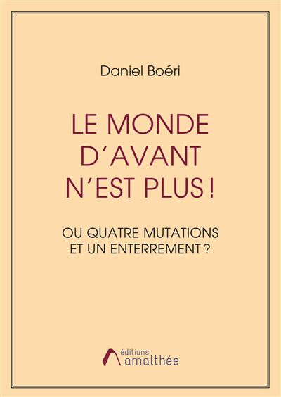Le Monde d'avant n'est plus ... ou quatre mutations et un enterrement ?