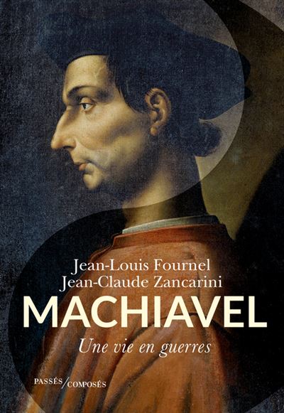 Machiavel une vie en guerres