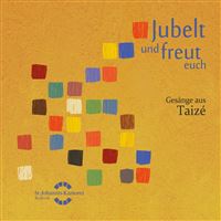 Jubelt Und Freut Euch / Gesänge Aus Taizé