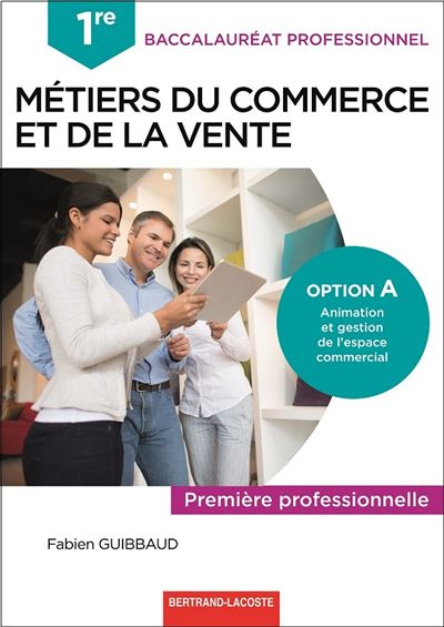 1re Bac Pro Métiers Du Commerce Et De La Vente Option A - Broché ...