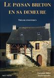 Le paysan breton en sa demeure - trégor finistérien