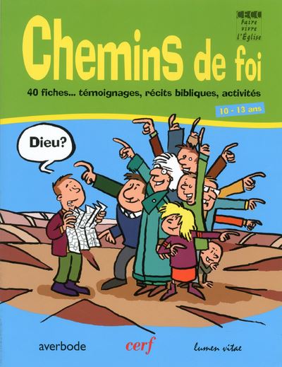 Chemins de foi, 40 fiches, témoignages, récits, activités