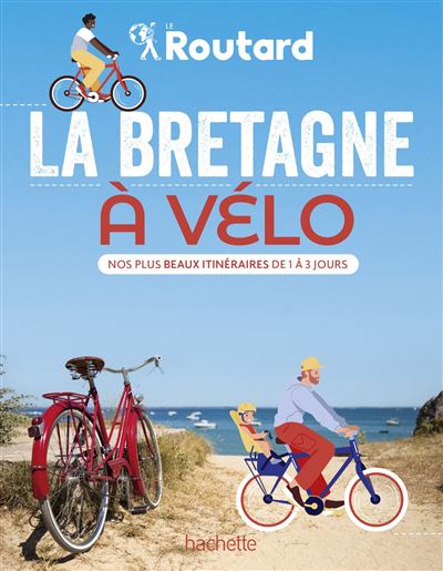 La Bretagne à vélo : Nos 20 plus beaux itinéraires - Philippe Gloaguen (2023)