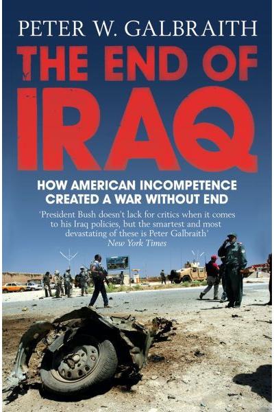 The End Of Iraq Poche Peter W Galbraith Achat Livre Fnac