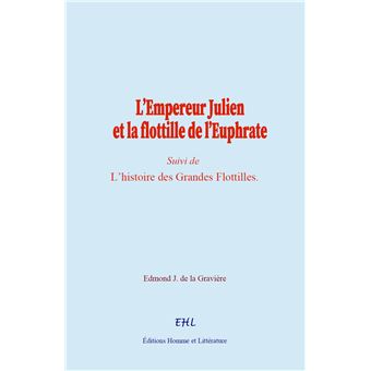L’Empereur Julien et la flottille de l’Euphrate