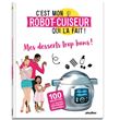 C'est mon robot cuiseur qui l'a fait ! Desserts