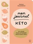 Mon journal keto - 90 jours pour atteindre mon poids idéal