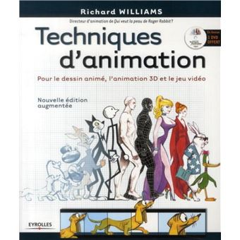 Techniques D Animation Pour Le Dessin Anime L Animation 3d Et Le Jeu Video Avec Dvd Rom Broche Richard Williams Achat Livre Fnac