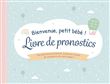 Bienvenue, petit bébé! Livre de pronostics