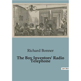 The Boy Inventors' Radio Telephone