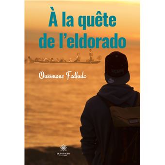 À la quête de l'eldorado