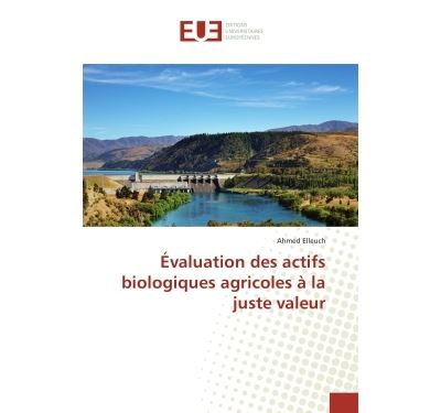 Evaluation des actifs biologiques agricoles a la juste valeu