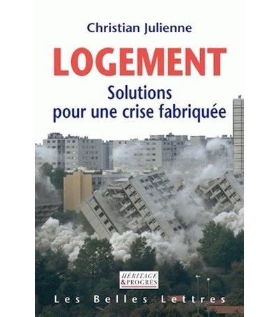 Logement, solutions pour une crise fabriquée