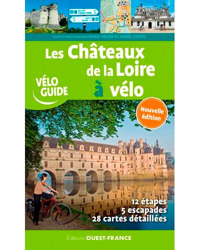 Les Chateaux De La Loire A Velo Broche Marie Helene Costes Pierre Costes Patrick Merienne Achat Livre Fnac