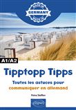 Tipptopp Tipps - Toutes les astuces pour communiquer en allemand - A1/A2