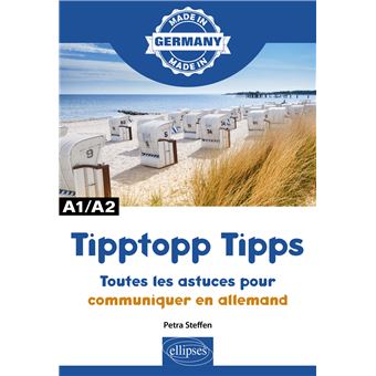 Tipptopp Tipps - Toutes les astuces pour communiquer en allemand - A1/A2