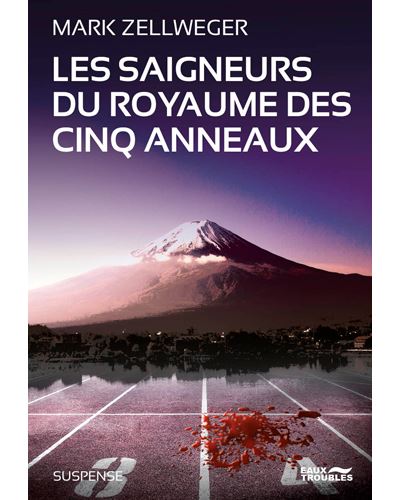 Les Saigneurs du Royaume des Cinq Anneaux - Mark Zellweger - broché