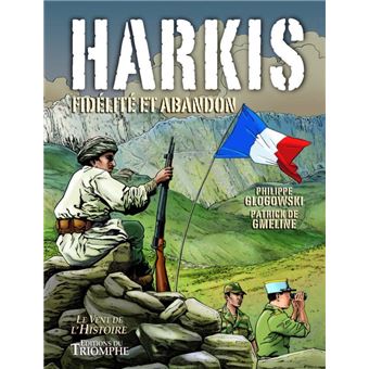 Avec les Harkis Soldats abandonnées  cartonné  Patrick de Gmeline